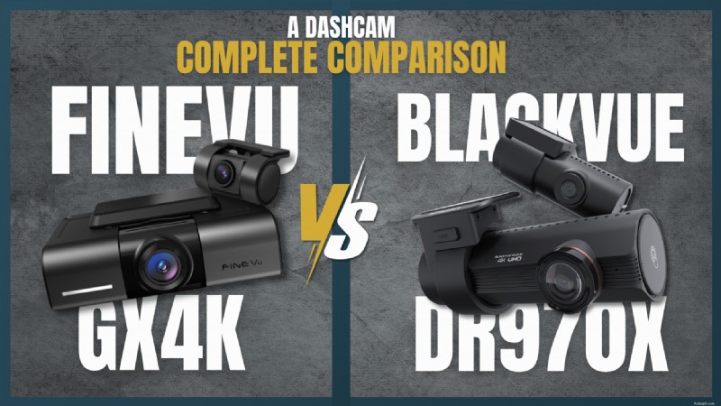 FineVu GX4K vs BlackVue DR970X:Dash Cam nào thắng? 