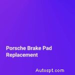 Chuyên gia thay má phanh Porsche tại Autoscope Dallas – Dịch vụ cao cấp &An toàn 