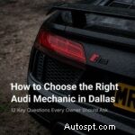 Tìm thợ sửa xe Audi giỏi nhất ở Dallas:12 câu hỏi phải đặt ra để bảo vệ khoản đầu tư của bạn 
