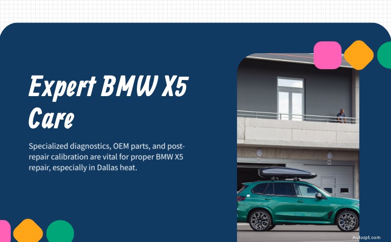 Chuyên gia sửa chữa BMW X5 ở Plano, Dallas &White Rock – Dịch vụ chẩn đoán toàn hệ thống &Chẩn đoán được chứng nhận 