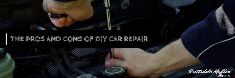 Sửa chữa ô tô DIY:Lợi ích, Rủi ro và Cách quyết định 